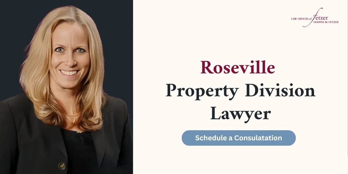 best roseville property division lawyer
